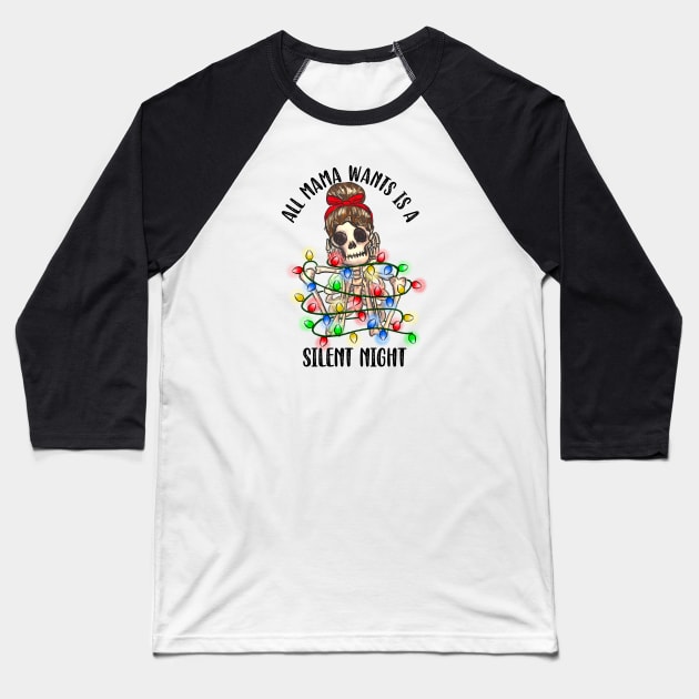 All Mama Wants is a Silent Night Baseball T-Shirt by CB Creative Images